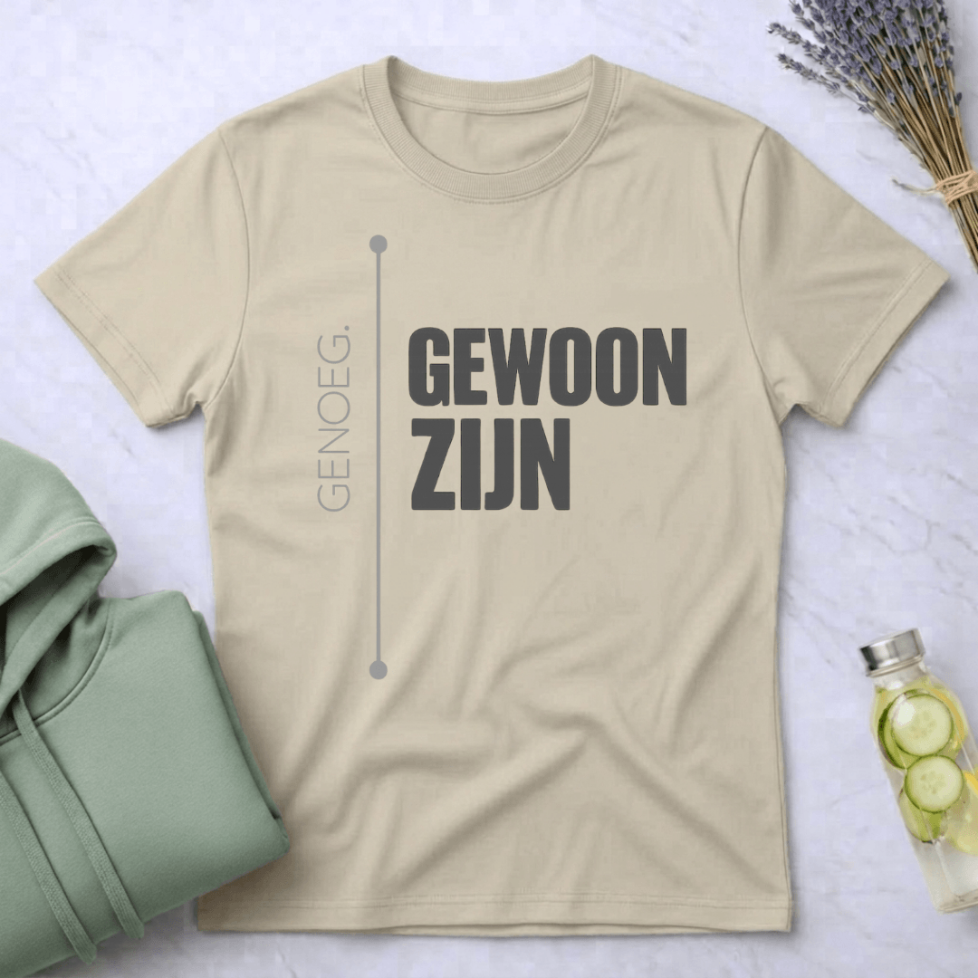 Genoeg. Gewoon zijn
